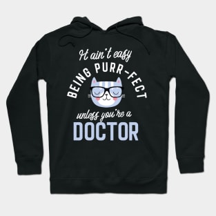 Doctor Cat Lover Gifts - It ain't easy being Purr Fect Hoodie